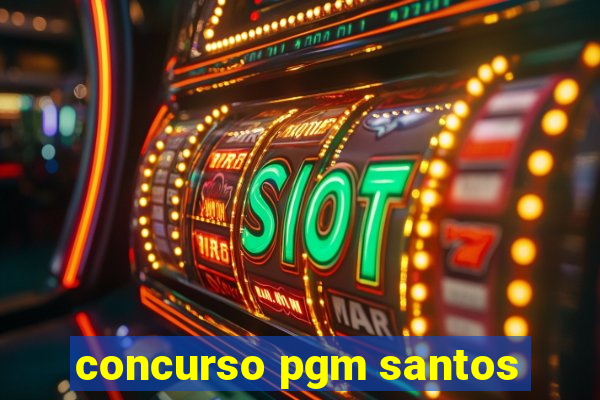 concurso pgm santos